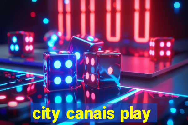 city canais play